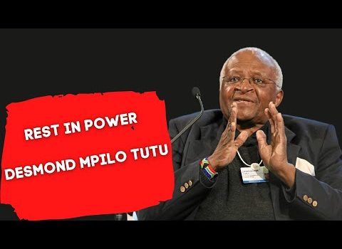 Archbishop Desmond Mpilo Tutu | The Passing Of A True Africa Giant