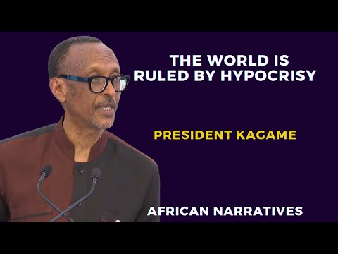 President Kagame – The World Is Ruled By Hypocrisy