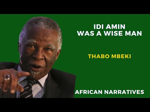 Thabo Mbeki | Idi Amin Was A Wise Man