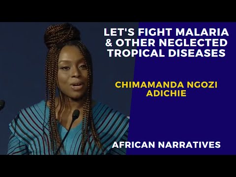 Chimamanda Ngozi Adichie | Fight Malaria & Other Neglected Tropical Diseases In Africa