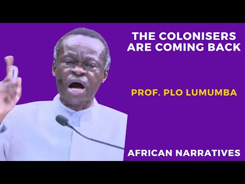 PLO Lumumba | African Leaders Are Dishonourable | The Colonisers Are Coming Back