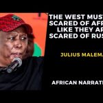 Julius Malema | The West Must Be Scared Of Africa Like They Are Scared Of Russia