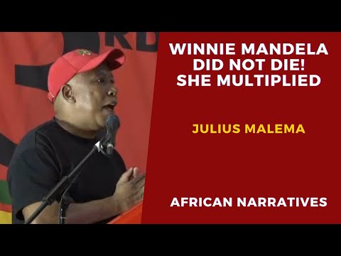 Julius Malema | Winnie Mandela Is Not Dead, She Only Multiplied
