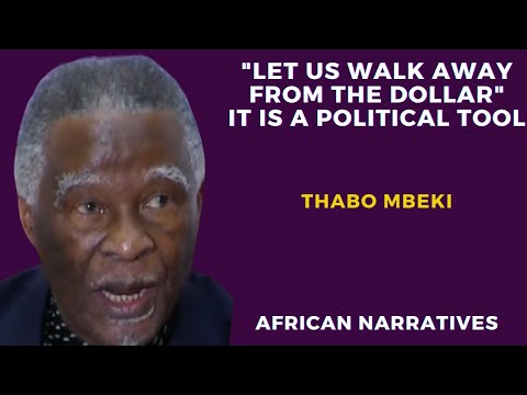 Let’s Walk Away From The Dollar | Thabo Mbeki