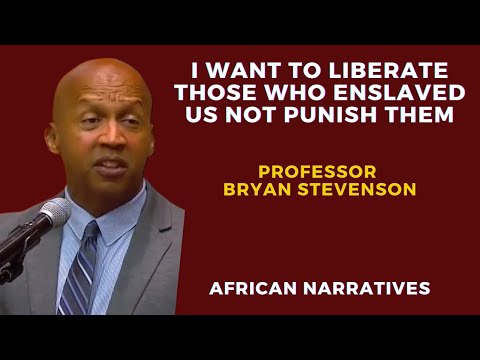 I Want To Liberate Those Who Enslaved Us Not Punish Them | Professor Bryan Stevenson
