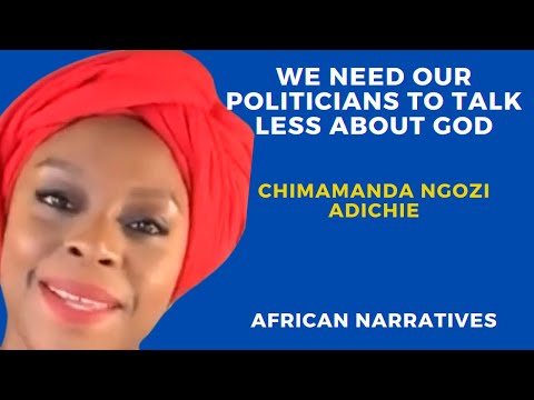 Nigeria Needs Politicians To Talk Less About God | Chimamanda Ngozi Adichie