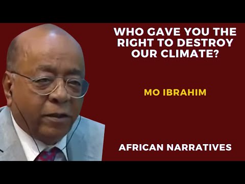 Who Gave The West The Right To Destroy Our Climate? | Mo Ibrahim