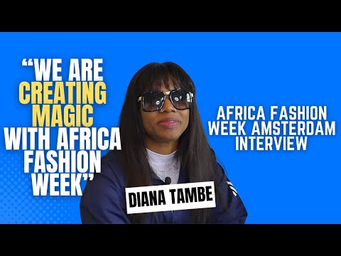We Are Creating Magic With Africa Fashion Week | Diana Tambe