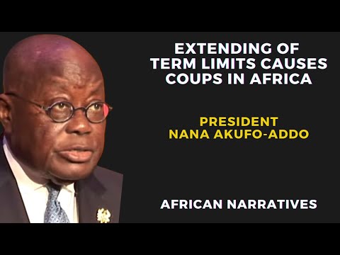 Extension Of Term Limits Causes Coups And Discontent In Africa | President Nana Akufo-Addo