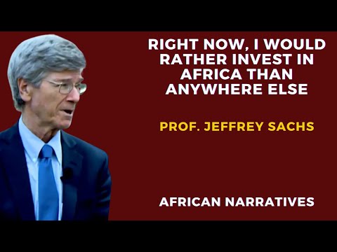 Right Now I Would Rather Invest In Africa Than Anywhere Else | Professor Jeffrey Sachs