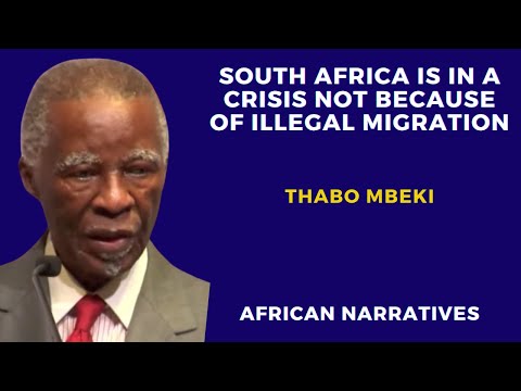 South Africa Is Not In A Crisis Because Of Illegal Migration | Thabo Mbeki