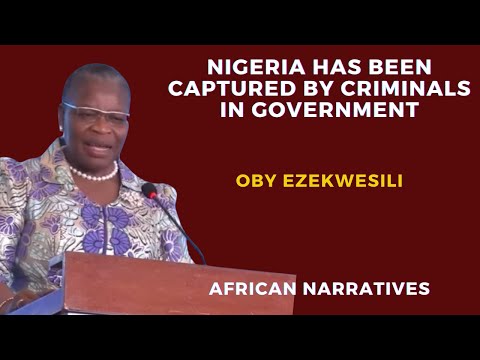 Nigeria Has Been Captured By Criminals In Government | Oby Ezekwesili