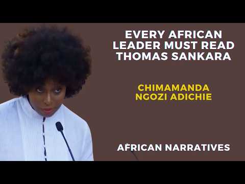 Every African Leader Must Read Thomas Sankara | Chimamanda Ngozi Adichie