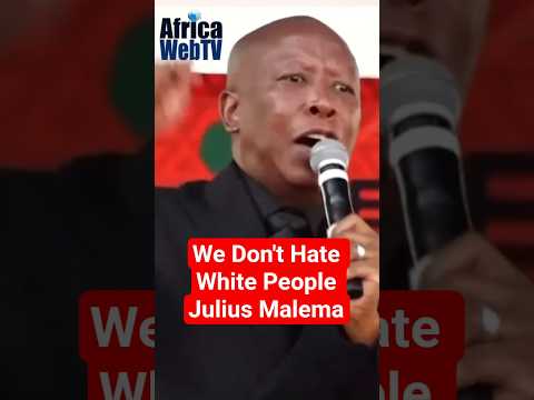 We Don’t Hate White People | Julius Malema