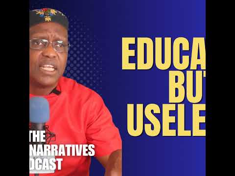 Africa’s Education System Is Broken By Design | We Must Africanise It | African Narratives Podcast