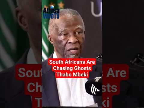 South Africans Are Chasing Ghosts | Thabo Mbeki