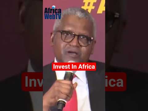 Africa’s Future Will Be Built By Africans | Aliko Dangote